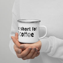 Load image into Gallery viewer, Enamel Mug-Life&#39;s too short for bad coffee - AtilanoCoffeeRoasters.Com
